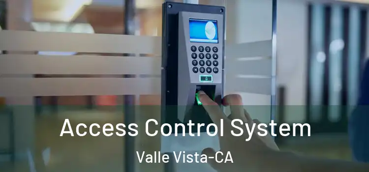  Access Control System Valle Vista-CA
