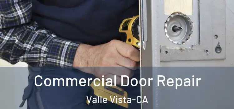  Commercial Door Repair Valle Vista-CA