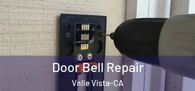 Door Bell Repair Valle Vista-CA