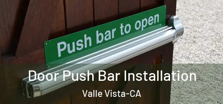  Door Push Bar Installation Valle Vista-CA