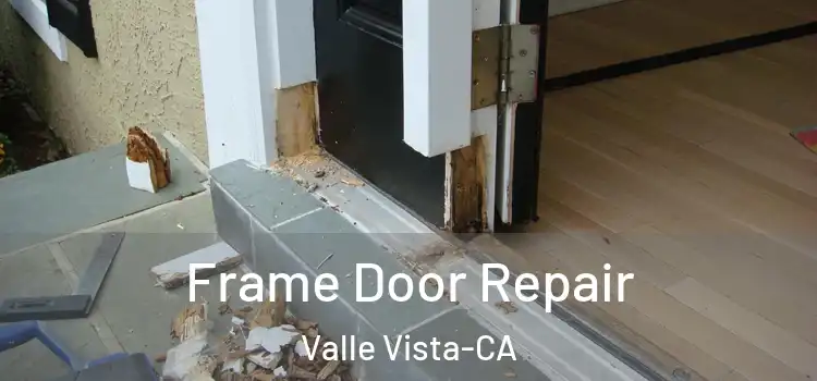  Frame Door Repair Valle Vista-CA