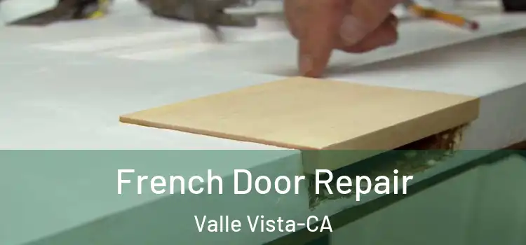  French Door Repair Valle Vista-CA