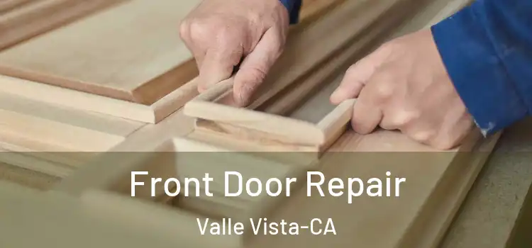  Front Door Repair Valle Vista-CA