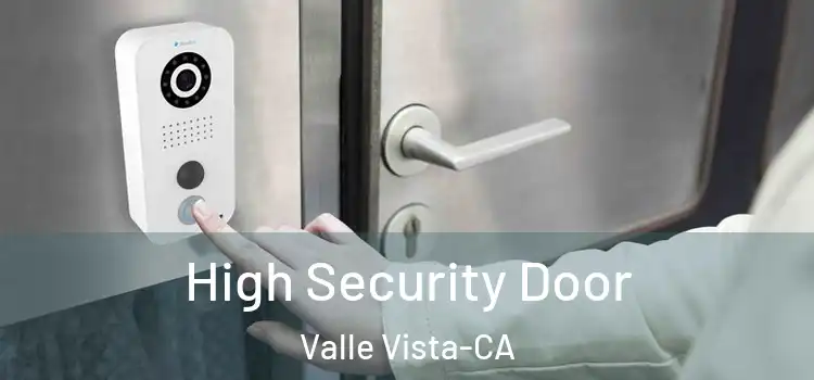  High Security Door Valle Vista-CA
