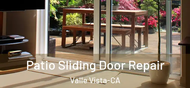 Patio Sliding Door Repair Valle Vista-CA